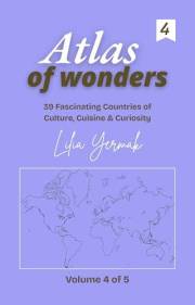 Atlas of Wonders: 39 Fascinating Countries of Culture, Cuisine & Curiosity