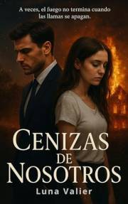 Cenizas de nosotros: Romantica Contemporanea (Spanish Edition)