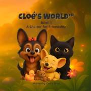 Cloé’s World™ – Book 1: A Shelter for Friendship: Kindle Edition – For kids ages 3–6