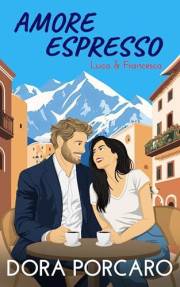 Amore Espresso: An Enemies to Lovers Billionaire Romance (The Amore Series Book 1)