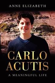 Carlo Acutis: A Meaningful Life