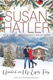 Navidad con Mi Esposo Falso: Un Romance Navideño de Opuestos que se Atraen (Amor en Christmas Mountain nº 4) (Spanish Edition