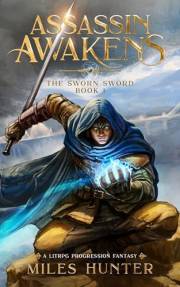 Assassin Awakens: A LitRPG Progression Fantasy (The Sworn Sword Book 1)
