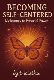 Becoming Self-Centered: My Journey to Personal Power