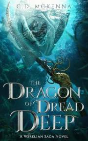 The Dragon of Dread Deep, A Gritty and Dark Pirate Epic Fantasy: A Vorelian Saga Novel