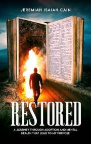 Restored: A Journey through Adoption and Mental Health that lead to My Purpose