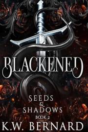 Blackened: Seeds and Shadows Book 2