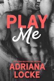 Play Me : a Grumpy Sports Hero, Enemies-to-Lovers Romance (Play Me Series Book 1)