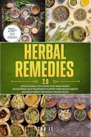 Herbal Remedies 2.0: Detox Naturally With Simple Plant Based Recipes, Use Southeast Asian Traditions To Support Inner Health