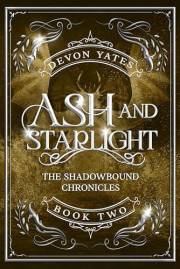 Ash and Starlight: An Enemies To Lovers Dragon Romance (The Shadowbound Chronicles Book 2)