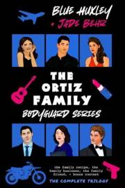 The Ortiz Family Bodyguard Series: The Complete Trilogy