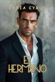 El Hermano: Una novela Erótica y Romántica con secretos familiares y tensión emocional (Rudos pero Tiernos nº 1) (Spanish Edi