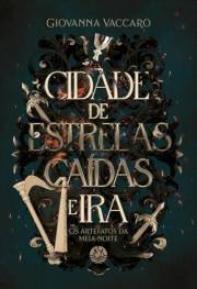 Cidade de Estrelas Caídas e Ira: uma romantasia com caçadores de demônios no apocalipse (Os Artefatos da Meia-noite Livro 1)
