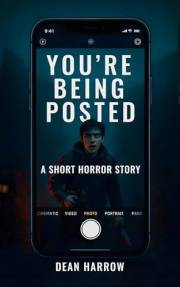 You're Being Posted: A Horror Short Story You're Being Posted: A Horror Short Story