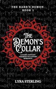The Demon's Collar: A Dark Fantasy Enemies-to-Lovers Romance (The Bard's Demon Book 1)
