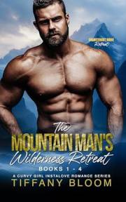 The Mountain Man's Wilderness Retreat: The Complete Collection : A Curvy Girl Instalove Short Romance Series (Granitehart Rid