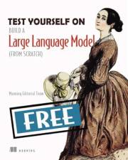 Test Yourself on Sebastian Raschka's Build a Large Language Model (From Scratch): 300+ practice problems to cement your learn