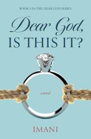 Dear God, Is This It (Dear God Series Book 3)