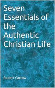 Seven Essentials of the Authentic Christian Life (Discipleship Series for Authentic Christianity)