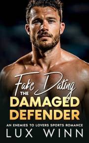 Fake Dating The Damaged Defender: An Enemies To Lovers Sports Romance (NYC Empires Series)