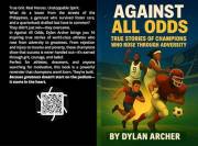 Against All Odds: True Stories Of Champions Who Rose Through Adversity