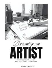 becoming an artist: EVERYONe IS AN ARTIST, you just don’t know it yet