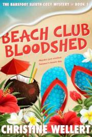 Beach Club Bloodshed (Barefoot Sleuth Cozy Mysteries Book 1)