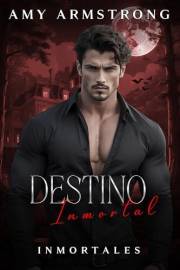 Destino Inmortal (Inmortales nº 1) (Spanish Edition)