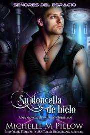 Su doncella de hielo: Una novela de Mundo Qurilixen (Señores del Espacio nº 1) (Spanish Edition)