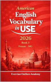 English Vocabulary Builder - Learn Words (2026 Edition): Book 3: 600 Everyday Words & Phrases 