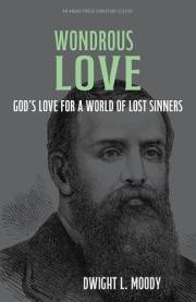 Wondrous Love: God’s Love for a World of Lost Sinners [Updated and Annotated]