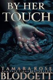 By Her Touch: ???? Top-100 Psychic Thriller • A Woman Reborn • A Dangerous Gift • One Killer Awakened