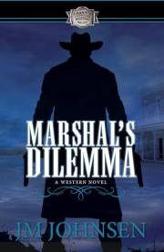 Marshal's Dilemma (Grant's Crossing Westerns Book 2)