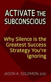 Activate the Subconscious: Reclaiming Inner Power Through Silence, Stillness and Soul-Led Focus (Shadow Work Psychology: A Se