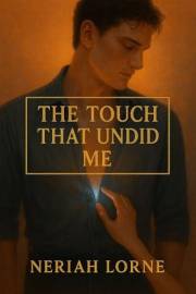 The Touch That Undid Me: A Forbidden Omegaverse Romance of Bonded Souls, Broken Rules, and the Slowest Burn