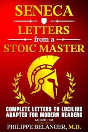 Seneca – Letters from a Stoic Master: Complete Letters to Lucilius Adapted for Modern Readers (Letters 1 – 124)
