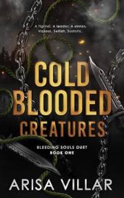 Cold-Blooded Creatures: A Dark MMF Romance (Bleeding Souls duet Book 1)