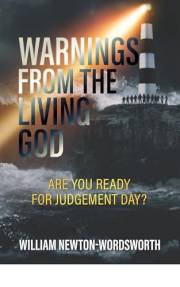 WARNINGS FROM THE LIVING GOD: ARE YOU READY FOR JUDGEMENT DAY?