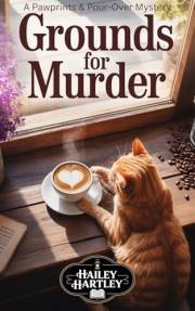 Grounds for Murder: A Pawprints and Pour-Over Mystery (The Pawprints & Pour-Over Mysteries Book 1)