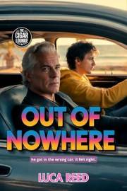 Out of Nowhere: An MM Billionaire Romance with One Ride That Changed Everything (The Cigar Lounge)