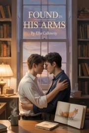 Found in His Arms: A Second-Chance Gay Romance of Love, Family & Healing
