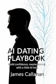 AI Dating Playbook: Build confidence, master dating – with a little AI help