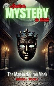 The Man in the Iron Mask (GKP Mysteries - Another Mystery to Thrill Series 2)