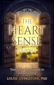 The Heart Sense Journey: Your Heart’s Invitation to Deeper Living