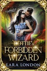 Dottie's Forbidden Wizard: A Filthy Fairy Tales Romance