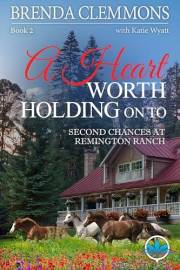 A Heart Worth Holding On To: Clean Christian Contemporary Cowboy Small Town Western Romance (Second Chances at Remington Ranc