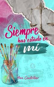 Siempre has estado en mí (Spanish Edition)