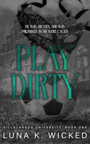 Play Dirty : A Dark College Suspense Romance (Villalargos University Book 1)
