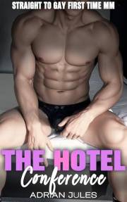 The Hotel Conference: A Straight to Gay First Time MM erotica (Workplace First Times MM)