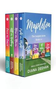 The Complete Mapleton Series: A Steamy Small Town Romantic Comedy Collection